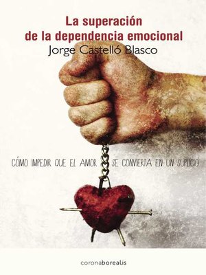 cover image of La superación de la dependencia emocional